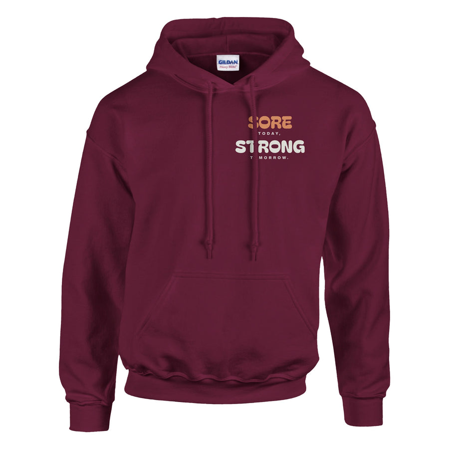 Sore Today, Strong Tomorrow Hoodie – Gym Motivation Pullover